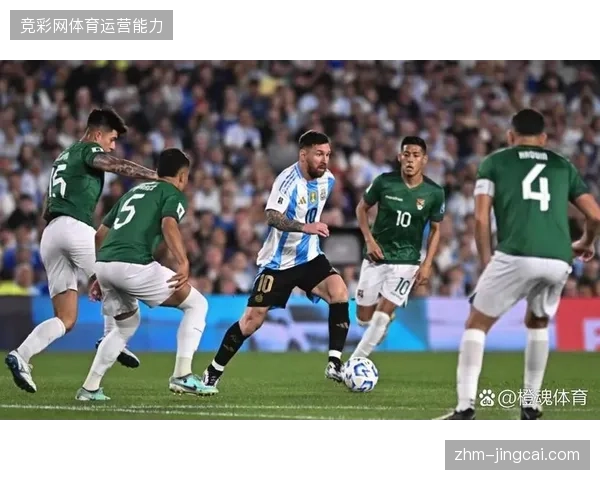 梅西替补登场激活进攻体系,阿根廷队围绕核心演练B计划 梅西替补登场激活进攻体系,阿根廷队围绕核心演练B计划